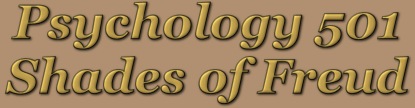 Psychology 501 - Freud